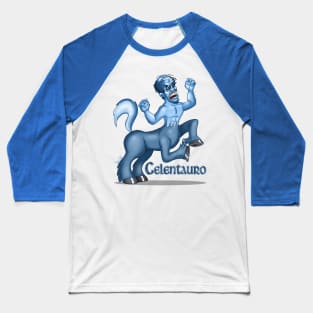 il temutissimo CELENTAURO ! Baseball T-Shirt